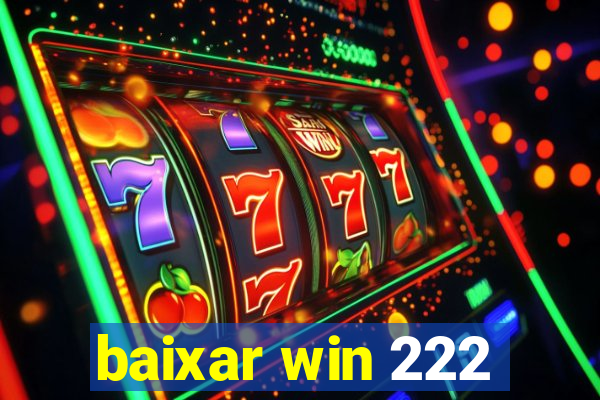 baixar win 222